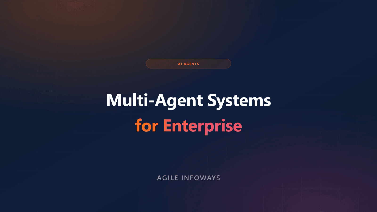Multi-Agent AI Systems for Enterprise — Agile Infoways
